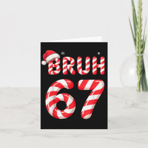 Bruh 67 Christmas Candy Cane For Teen Boys Six Sev Card