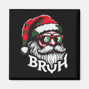 Bruh 67 Christmas Funny Six Seven Meme Santa Claus Magnet