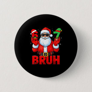 Bruh 67 Christmas Santa Six Seven 6 7 Boys Christm 6 Cm Round Badge