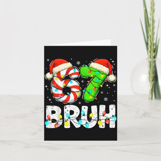 Bruh 67 Christmas Six Seven 6 7 Meme Funny Boy Gir Card (Front)