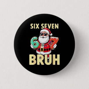 Bruh 67 Christmas Six Seven Meme Santa Boys 6 7 Ch 6 Cm Round Badge
