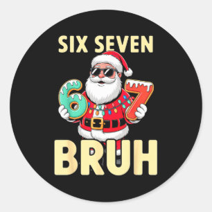 Bruh 67 Christmas Six Seven Meme Santa Boys 6 7 Ch Classic Round Sticker