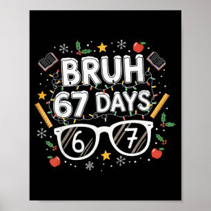 Bruh 67 Days Christmas Funny School Student  Poster