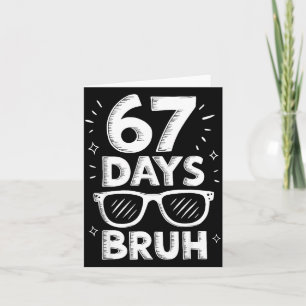 Bruh 67 Days Of School Sungles 67th Day Of School  Card