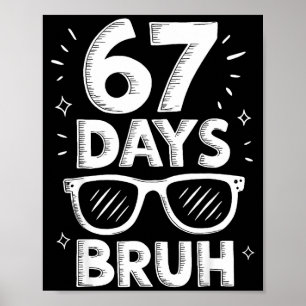 Bruh 67 Days Of School Sungles 67th Day Of School Poster