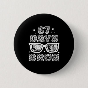 Bruh 67 Days Of School Sungles Boys Youth Kids  6 Cm Round Badge