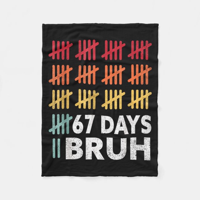 Bruh 67 Meme Days Of School 67th Day Of School 67  Fleece Blanket (Front)