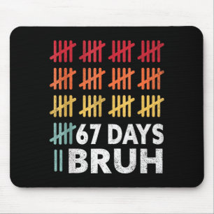 Bruh 67 Meme Days Of School 67th Day Of School 67  Mouse Pad