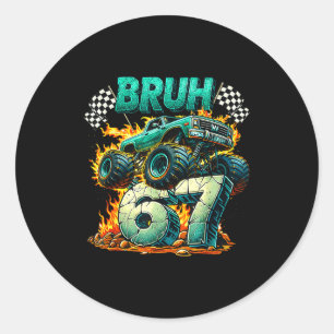 Bruh 67 meme funny monster truck 6 7 costume men classic round sticker