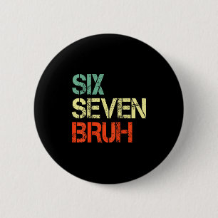 Bruh 67 Meme Funny Number 6 7 Costume Kids Youth B 6 Cm Round Badge