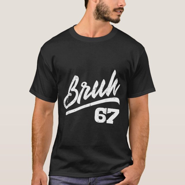 Bruh 67 Meme Funny Number 6 7 Costume Kids Youth B T-Shirt (Front)
