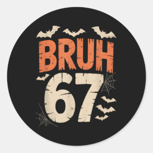Bruh 67 Meme Halloween  Classic Round Sticker