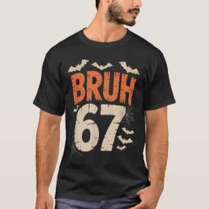 Bruh 67 Meme Halloween T-Shirt