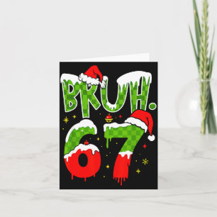 Bruh 67 Meme Six Seven Funny Christmas Gen Z Alpha Card