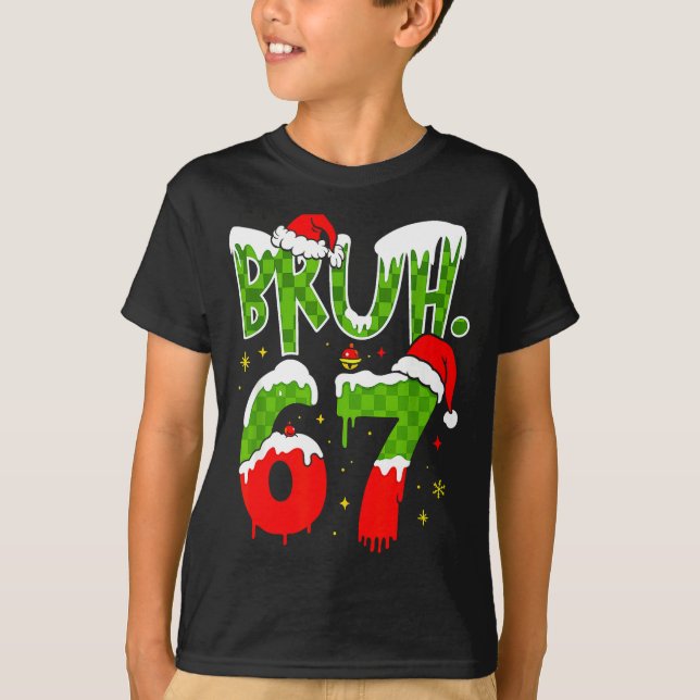 Bruh 67 Meme Six Seven Funny Christmas Gen Z Alpha T-Shirt (Front)