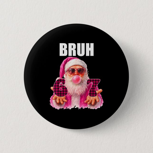 Bruh 67 Santa Bubble Gum Six Seven Meme Christmas  6 Cm Round Badge (Front)