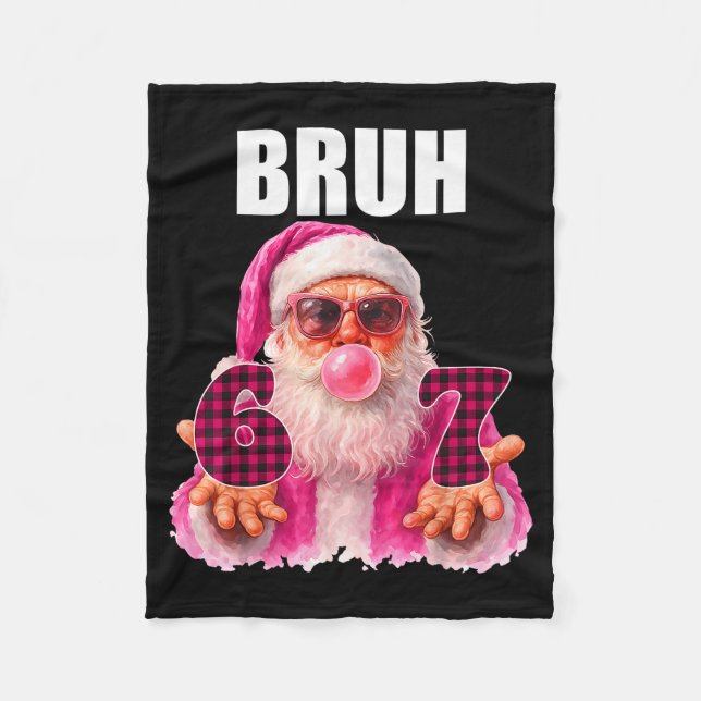Bruh 67 Santa Bubble Gum Six Seven Meme Christmas  Fleece Blanket (Front)