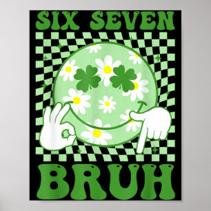 Bruh 67 shamrock smile face st patricks day six poster