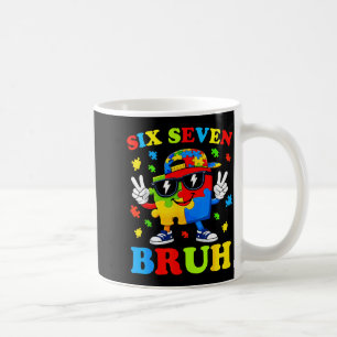 Bruh 67 six seven 6 7 meme autism awareness funny coffee mug