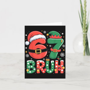 Bruh 67 Six Seven 6 7 Meme Christmas Funny Boy Gir Card