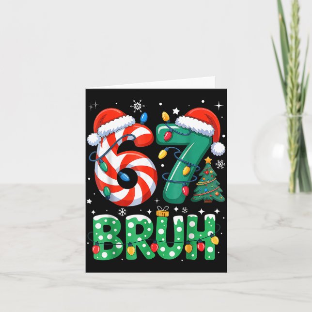 Bruh 67 Six Seven 6 7 Meme Christmas Funny Boy Gir Card (Front)
