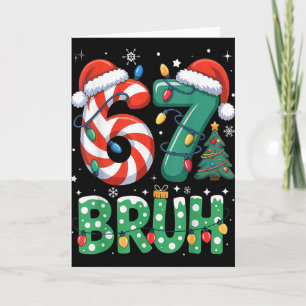 Bruh 67 Six Seven 6 7 Meme Christmas Funny Boy Gir Card
