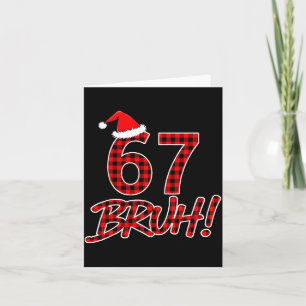 Bruh 67 Six Seven 6 7 Meme Christmas Funny Boy Gir Card