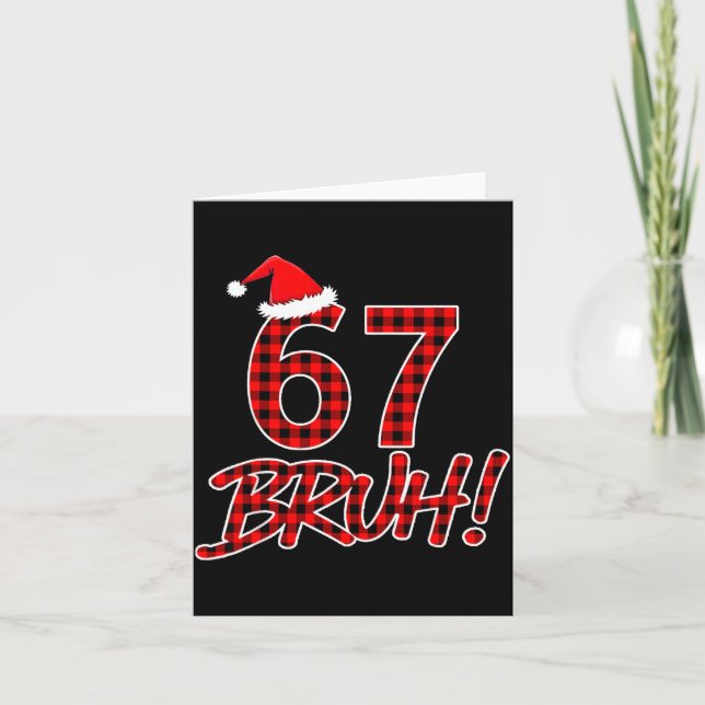 Bruh 67 Six Seven 6 7 Meme Christmas Funny Boy Gir Card (Front)