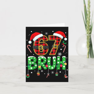 Bruh 67 Six Seven 6 7 Meme Christmas Funny Boy Gir Card