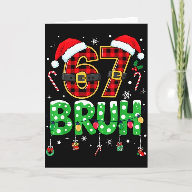 Bruh 67 Six Seven 6 7 Meme Christmas Funny Boy Gir Card (Front)