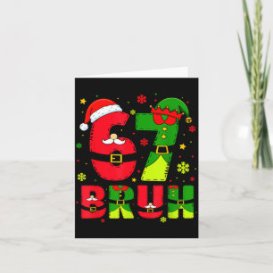 Bruh 67 Six Seven 6 7 Meme Christmas Funny Boy Gir Card