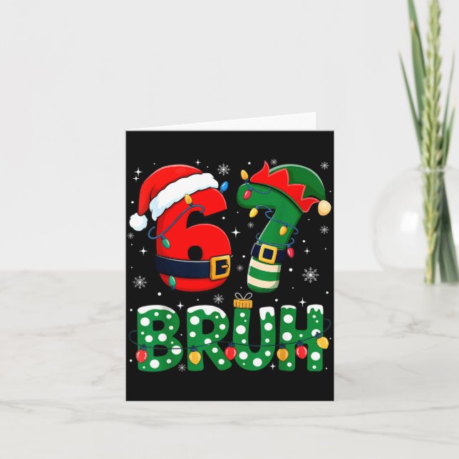 Bruh 67 Six Seven 6 7 Meme Christmas Funny Boy Gir Card (Front)