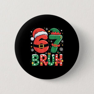 Bruh 67 Six Seven 6 7 Meme Christmas Funny Boy Gir Cm Round Badge