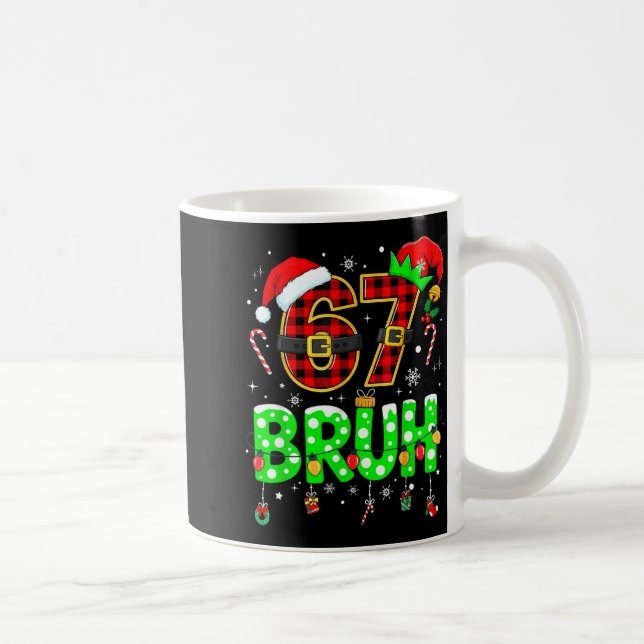 Bruh 67 Six Seven 6 7 Meme Christmas Funny Boy Gir Coffee Mug (Right)