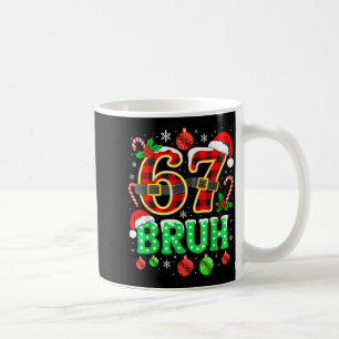 Bruh 67 Six Seven 6 7 Meme Christmas Funny Boy Gir Coffee Mug