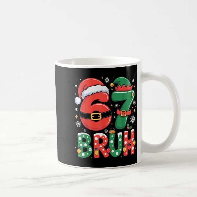 Bruh 67 Six Seven 6 7 Meme Christmas Funny Boy Gir Coffee Mug (Right)