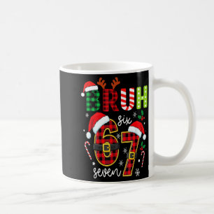 Bruh 67 Six Seven 6 7 Meme Christmas Funny Boy Gir Coffee Mug