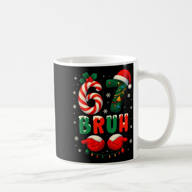 Bruh 67 Six Seven 6 7 Meme Christmas Funny Boy Gir Coffee Mug (Right)