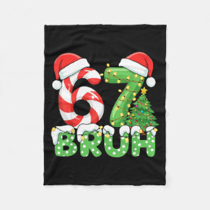Bruh 67 Six Seven 6 7 Meme Christmas Funny Boy Gir Fleece Blanket