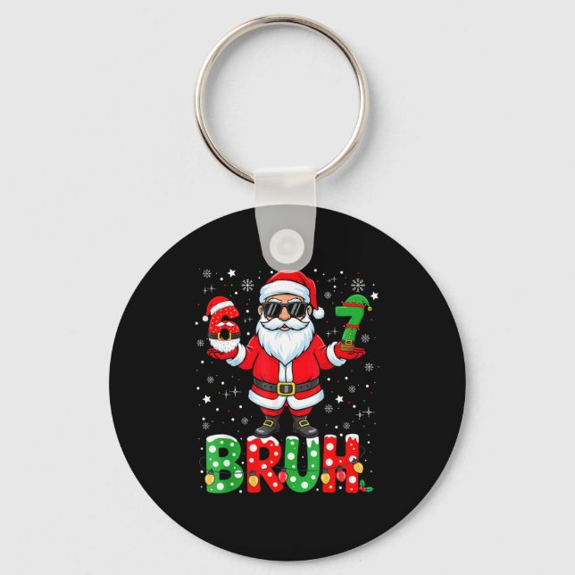 Bruh 67 Six Seven 6 7 Meme Christmas Funny Boy Gir Key Ring (Front)