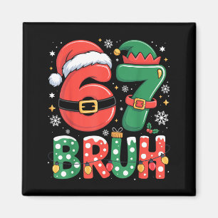 Bruh 67 Six Seven 6 7 Meme Christmas Funny Boy Gir Magnet