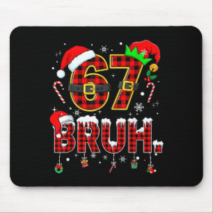 Bruh 67 Six Seven 6 7 Meme Christmas Funny Boy Gir Mouse Pad