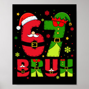 Bruh 67 Six Seven 6 7 Meme Christmas Funny Boy Gir Poster