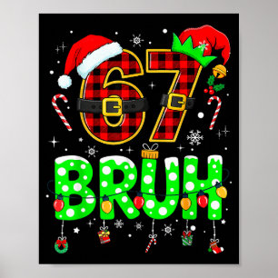 Bruh 67 Six Seven 6 7 Meme Christmas Funny Boy Gir Poster