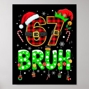 Bruh 67 Six Seven 6 7 Meme Christmas Funny Boy Gir Poster