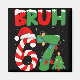 Bruh 67 Six Seven 6 7 Meme Christmas Funny Gen Alp Magnet