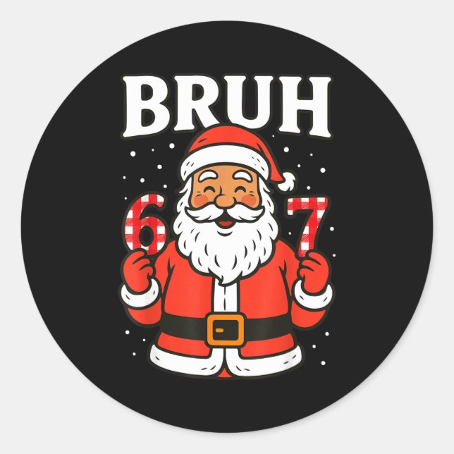 Bruh 67 Six Seven 6 7 Meme Christmas Santa Pajamas Classic Round Sticker (Front)
