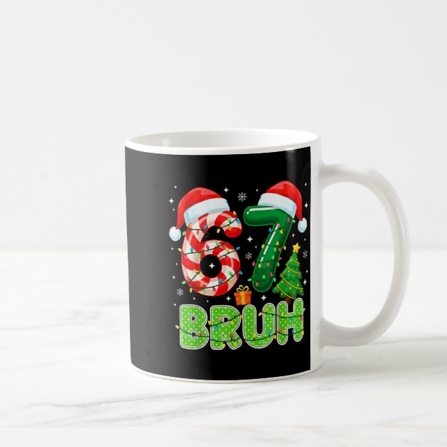 Bruh 67 Six Seven 6 7 Meme Funny Christmas Boy Gir Coffee Mug (Right)