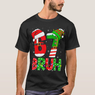Bruh 67 Six Seven 6 7 Meme Funny Christmas Shirts 
