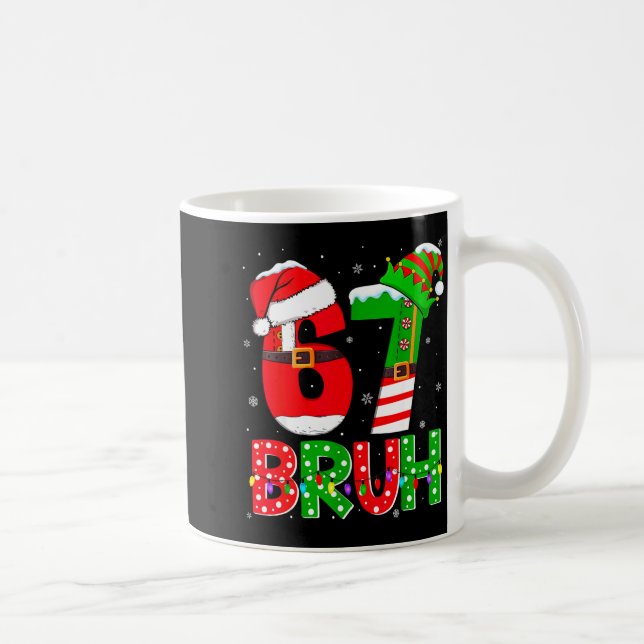 Bruh 67 Six Seven 6 7 Meme Funny Christmas Shirts  Coffee Mug (Right)